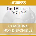Erroll Garner - 1947-1949 cd