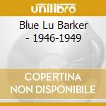 Blue Lu Barker - 1946-1949 cd