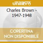 Charles Brown - 1947-1948 cd