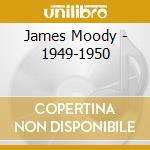 James Moody - 1949-1950 cd