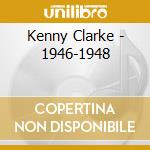 Kenny Clarke - 1946-1948 cd