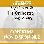 Sy Oliver & His Orchestra - 1945-1949 cd
