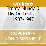 Jimmy Mundy & His Orchestra - 1937-1947 cd