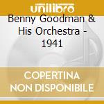 Benny Goodman & His Orchestra - 1941 cd