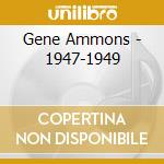 Gene Ammons - 1947-1949 cd
