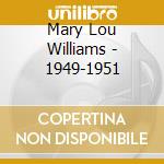Mary Lou Williams - 1949-1951 cd