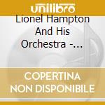 Lionel Hampton And His Orchestra - 1950-1951 cd musicale di HAMPTON LIONEL & HIS