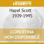 Hazel Scott - 1939-1945 cd