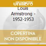 Louis Armstrong - 1952-1953 cd