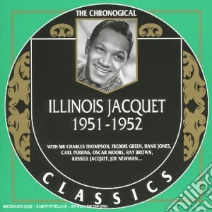 Illinois Jacquet - 1951-1952 cd musicale di JACQUET ILLINOIS