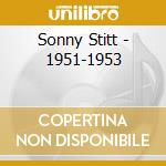 Sonny Stitt - 1951-1953 cd