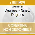 General Degrees - Ninety Degrees cd