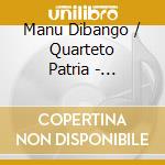 Manu Dibango / Quarteto Patria - Cubafrica cd musicale di CUBAFRICA