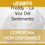 Freddy - La Voz Del Sentimento cd