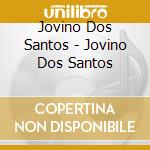 Jovino Dos Santos - Jovino Dos Santos cd