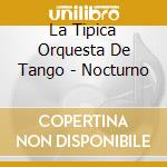 La Tipica Orquesta De Tango - Nocturno cd
