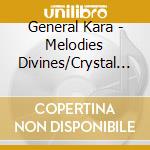 General Kara - Melodies Divines/Crystal Box cd