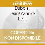 Dubois, Jean/Yannick Le Nagard/Yannick Delaunay - Chansons Pour Les Gens cd
