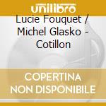 Lucie Fouquet / Michel Glasko - Cotillon cd