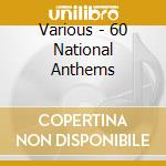Various - 60 National Anthems cd