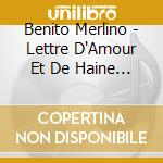 Benito Merlino - Lettre D'Amour Et De Haine (Histoir cd musicale di Merlino, Benito