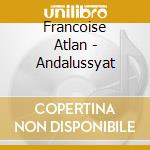 Francoise Atlan - Andalussyat cd musicale
