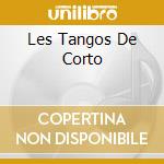 Les Tangos De Corto cd musicale di STROSCIO CESAR & ESQ