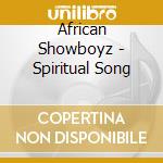 African Showboyz - Spiritual Song cd musicale di African Showboyz