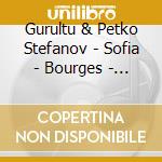 Gurultu & Petko Stefanov - Sofia - Bourges - Istanbul cd