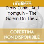 Denis Cuniot And Yomguih - The Golem On The Moon cd