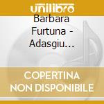 Barbara Furtuna - Adasgiu (Polyphonies Corses) cd musicale di Barbara Furtuna