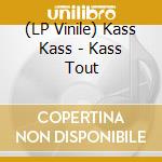 (LP Vinile) Kass Kass - Kass Tout vinile