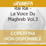 Rai Rai - La Voice Du Maghreb Vol.3 cd