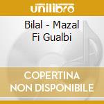 Bilal - Mazal Fi Gualbi cd