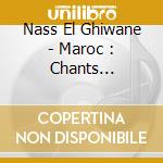 Nass El Ghiwane - Maroc : Chants D'Espoir cd musicale di Nass El Ghiwane