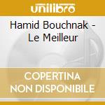 Hamid Bouchnak - Le Meilleur cd