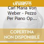 Carl Maria Von Weber - Pezzo Per Piano Op 3 N.1 - 6 cd musicale di Carl Maria Von Weber