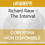 Richard Raux - The Interval cd