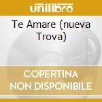 Te Amare (nueva Trova) cd