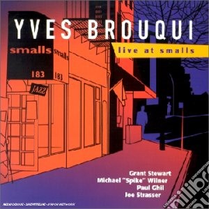 Yves Brouqui - Live At Smalls cd musicale di Yves Brouqui