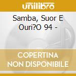 Samba, Suor E Ouri?O 94 - cd