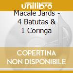 Macale Jards - 4 Batutas & 1 Coringa cd