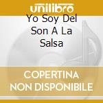 Yo Soy Del Son A La Salsa cd
