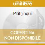 Pititijinqui cd