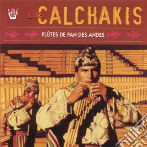 Calchakis (Los) - Flute De Pan Des Andes cd musicale di Calchakis, Los