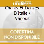 Chants Et Danses D'Italie / Various cd