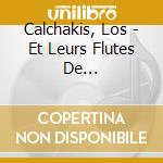 Calchakis, Los - Et Leurs Flutes De Pan-Eldorado cd