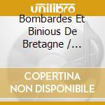 Bombardes Et Binious De Bretagne / Various cd