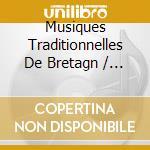 Musiques Traditionnelles De Bretagn / Various cd