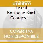 Joseph Boulogne Saint Georges - Concertos Pour Violon cd